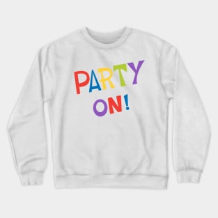 Rainbow Party On! Crewneck Sweatshirt